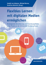 Flexibles Lernen mit digitalen Medien erm&ouml;glichen - 