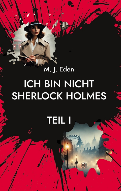 Ich bin nicht Sherlock Holmes - Maxx J. Eden