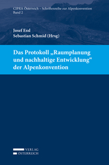 Das Protokoll &bdquo;Raumplanung und nachhaltige Entwicklung&ldquo; der Alpenkonvention - 