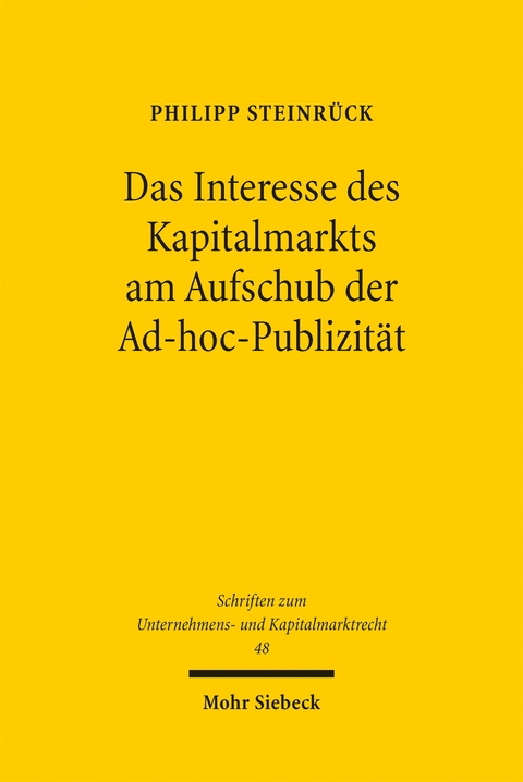 Das Interesse des Kapitalmarkts am Aufschub der Ad-hoc-Publizit&auml;t - Philipp Steinr&uuml;ck