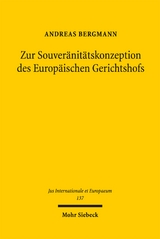 Zur Souver&auml;nit&auml;tskonzeption des Europ&auml;ischen Gerichtshofs - Andreas Bergmann