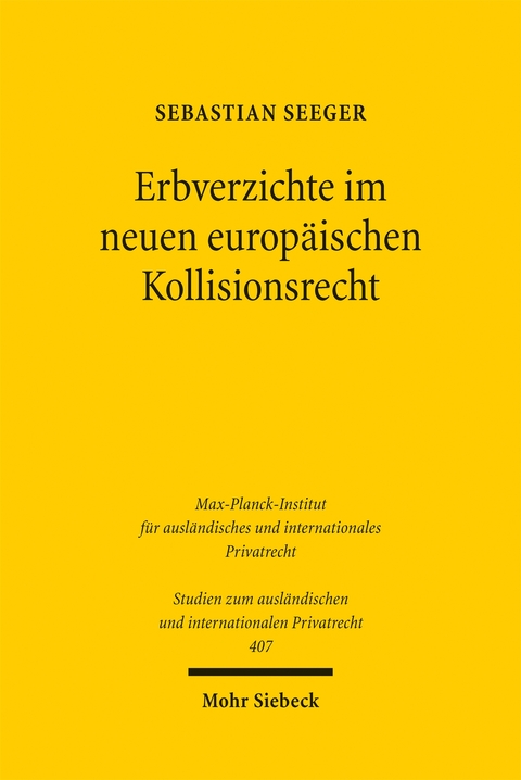 Erbverzichte im neuen europ&auml;ischen Kollisionsrecht - Sebastian Seeger