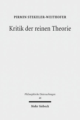 Kritik der reinen Theorie - Pirmin Stekeler-Weithofer