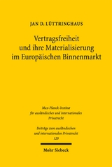Vertragsfreiheit und ihre Materialisierung im Europ&auml;ischen Binnenmarkt - Jan D. L&uuml;ttringhaus