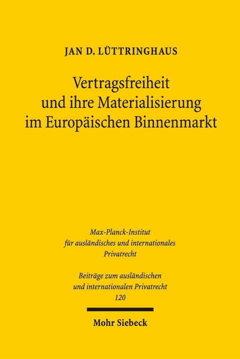 Vertragsfreiheit und ihre Materialisierung im Europ&auml;ischen Binnenmarkt - Jan D. L&uuml;ttringhaus