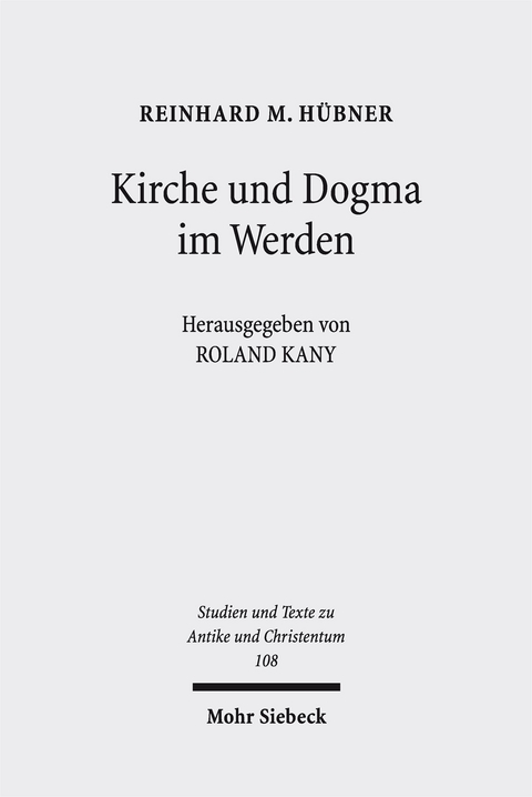 Kirche und Dogma im Werden - Reinhard M. H&uuml;bner