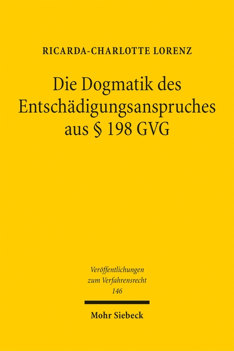 Die Dogmatik des Entschädigungsanspruches aus § 198 GVG - Ricarda-Charlotte Lorenz