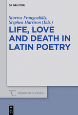 Life, Love and Death in Latin Poetry - 