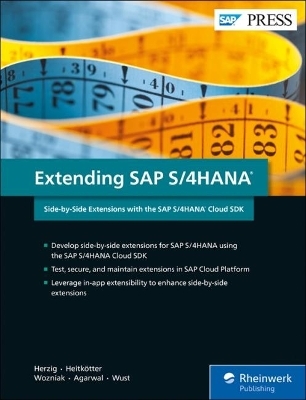 Extending SAP S/4HANA - Philipp Herzig, Henning Heitkotter, Sander Wozniak, Akhil Agarwal, Johannes Wust