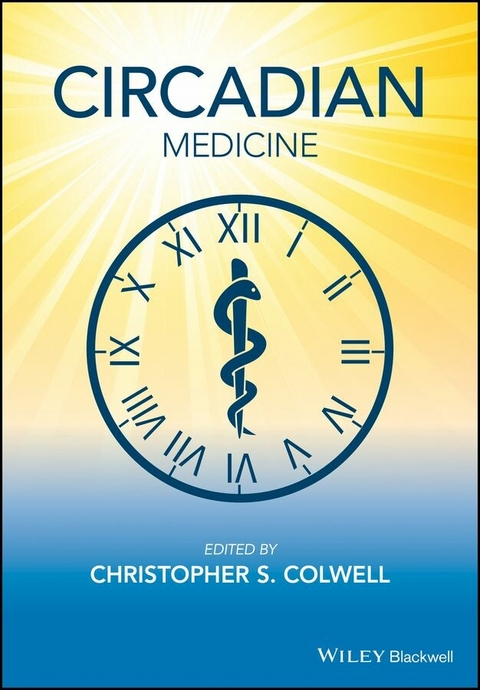 Circadian Medicine - Christopher S. Colwell