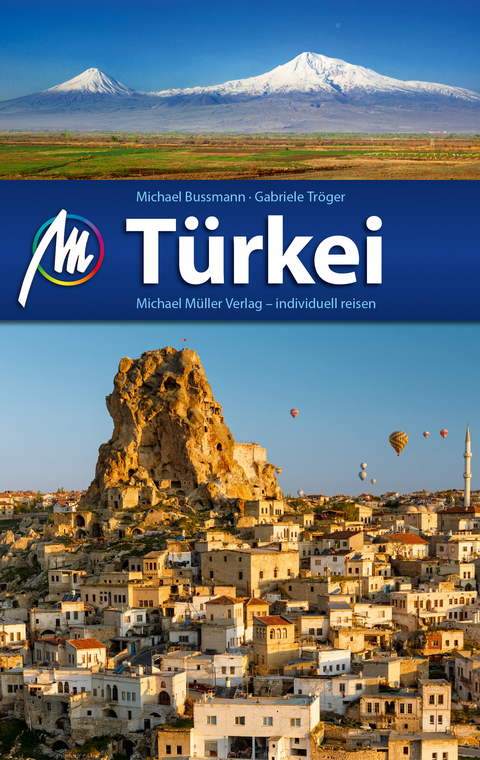 T&uuml;rkei Reisef&uuml;hrer Michael M&uuml;ller Verlag - Michael Bussmann, Gabriele Tr&ouml;ger