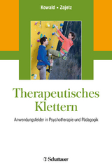 Therapeutisches Klettern - Kowald, Anne-Claire; Zajetz, Alexis Konstantin