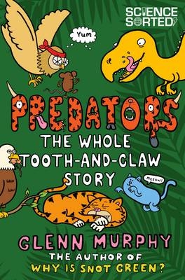 Predators: The Whole Tooth and Claw Story -  Glenn Murphy