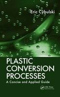Plastic Conversion Processes -  Eric Cybulski