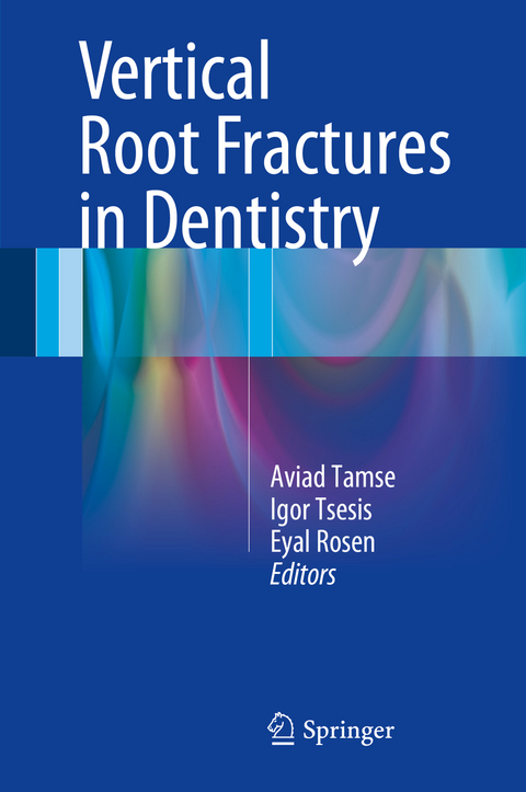 Vertical Root Fractures in Dentistry - 