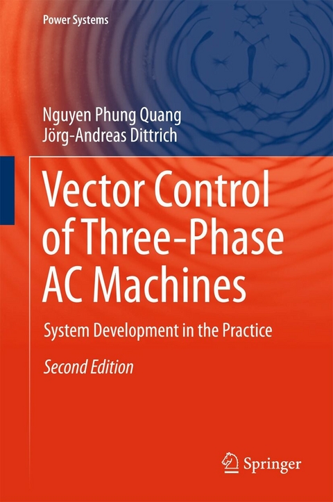 Vector Control of Three-Phase AC Machines - Nguyen Phung Quang, J&ouml;rg-Andreas Dittrich