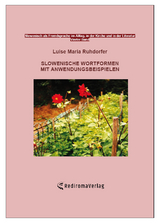 Slowenische Wortformen mit Anwendungsbeispielen - Luise Maria Ruhdorfer