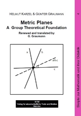 Metric Planes - A Group Theoretical Foundation - Helmut Karzel, G&uuml;nter Graumann