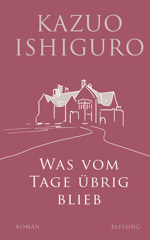 Was vom Tage &uuml;brig blieb - Kazuo Ishiguro