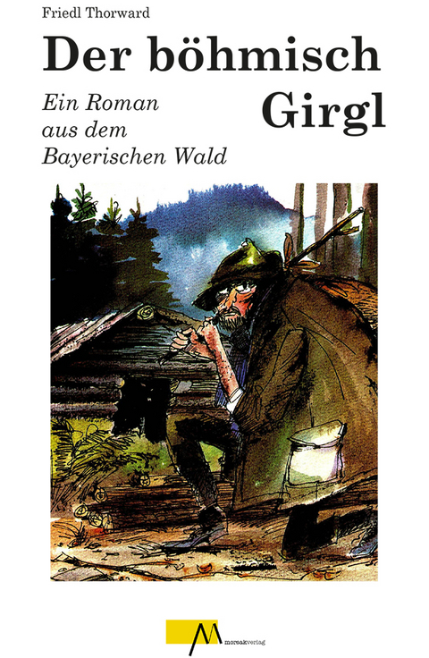 Der b&ouml;hmische Girgl - Thorwald Friedl