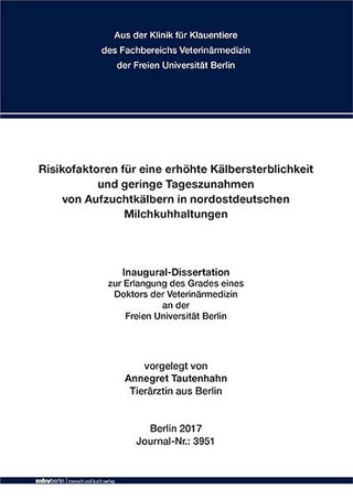 Risikofaktoren für eine erhöhte Kälbersterblichkeit und geringe Tageszunahmen von Aufzuchtkälbern in nordostdeutschen Milchkuhhaltungen