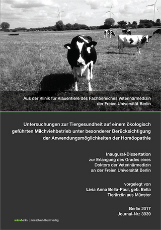 Untersuchungen zur Tiergesundheit auf einem ökologisch geführten Milchviehbetrieb unter besonderer Berücksichtigung der Anwendungsmöglichkeiten der Homöopathie