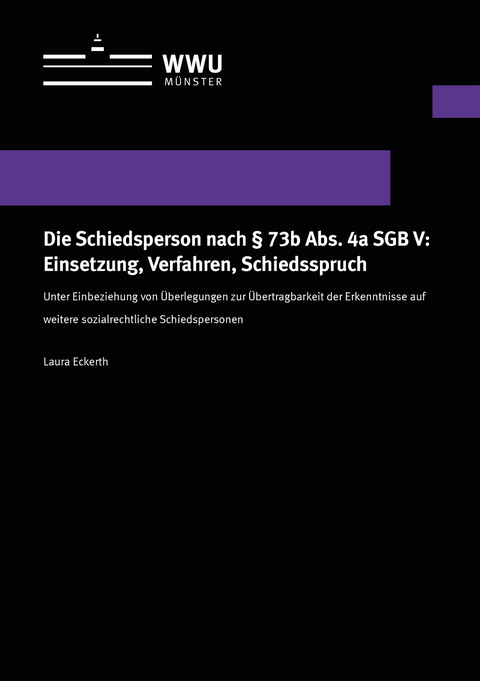Die Schiedsperson nach &sect; 73b Abs. 4a SGB V: Einsetzung, Verfahren, Schiedsspruch - Laura Eckerth