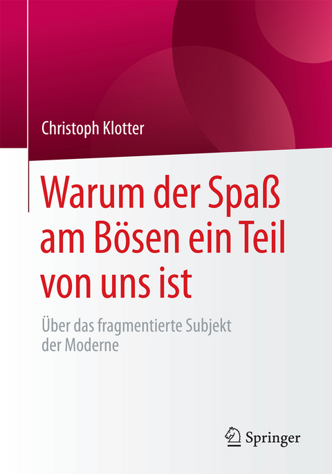 Warum der Spa&szlig; am B&ouml;sen ein Teil von uns ist - Christoph Klotter