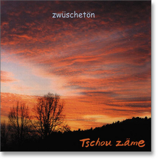 zwüschetön