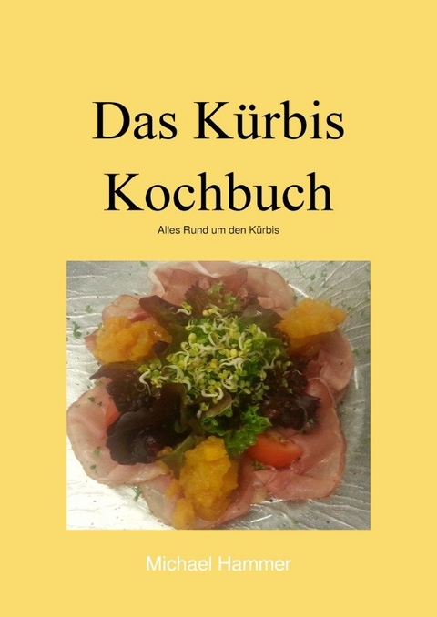 Das Kürbis Kochbuch - Michael Hammer