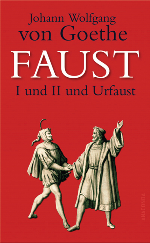 Faust I und II und Urfaust - Johann Wolfgang Goethe