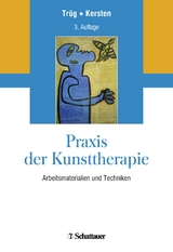 Praxis der Kunsttherapie - Erich Tr&uuml;g, Marianne Kersten
