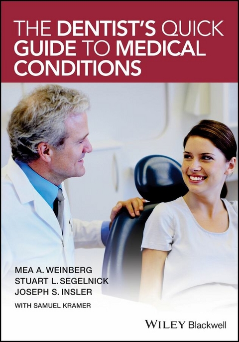 The Dentist's Quick Guide to Medical Conditions - Mea A. Weinberg, Stuart L. Segelnick, Joseph S. Insler, Samuel Kramer