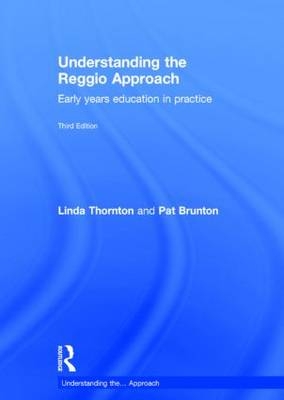 Understanding the Reggio Approach -  Pat Brunton,  Linda Thornton