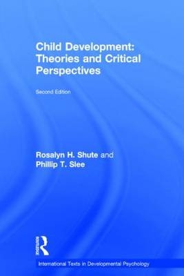 Child Development -  Rosalyn H. Shute,  Phillip T. Slee