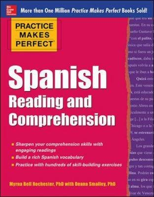 Practice Makes Perfect Spanish Reading and Comprehension -  Myrna Bell Rochester,  Deana Smalley