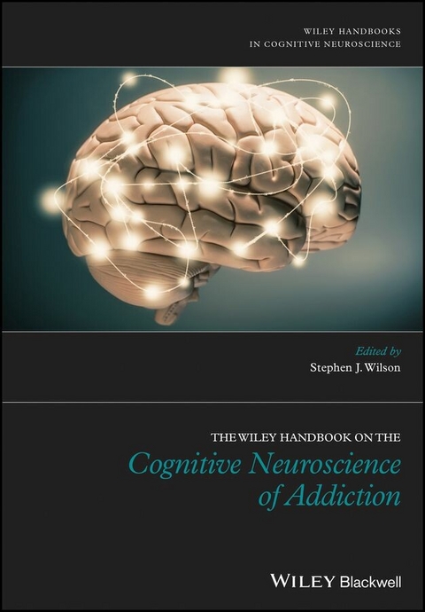 The Wiley Handbook on the Cognitive Neuroscience of Addiction - 