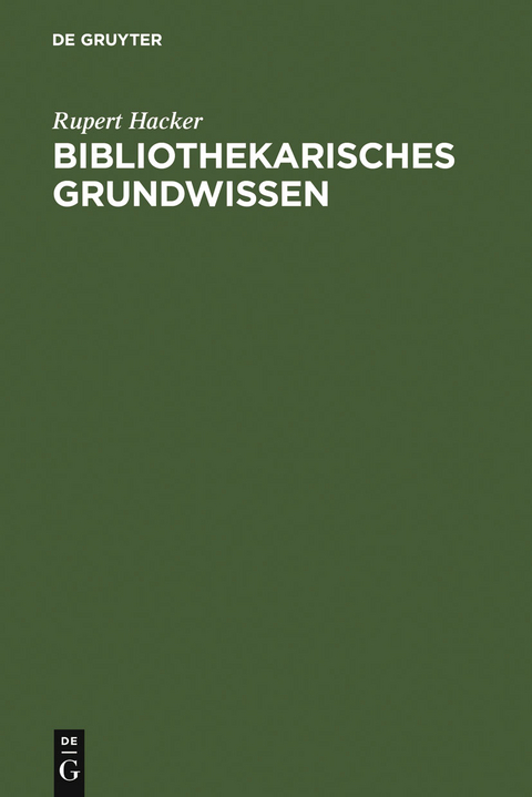 Bibliothekarisches Grundwissen - Rupert Hacker