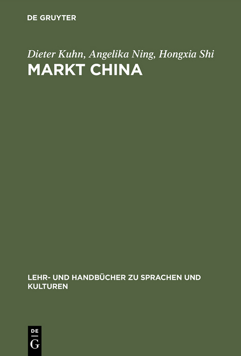 Markt China - Dieter Kuhn, Angelika Ning, Hongxia Shi