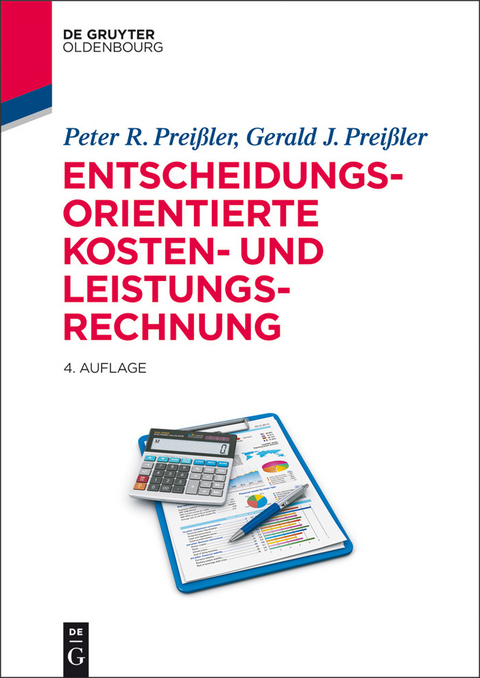 Entscheidungsorientierte  Kosten- und Leistungsrechnung -  Peter R. Preißler,  Gerald Preißler