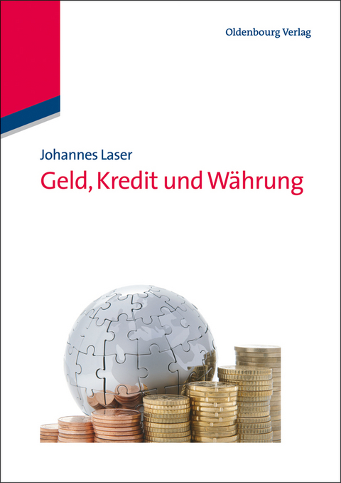 Geld, Kredit und W&auml;hrung - Johannes Laser