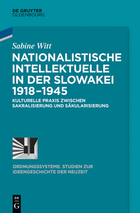 Nationalistische Intellektuelle in der Slowakei 1918-1945 -  Sabine Witt