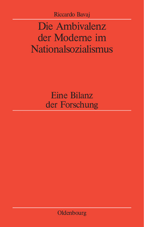 Die Ambivalenz der Moderne im Nationalsozialismus - Riccardo Bavaj
