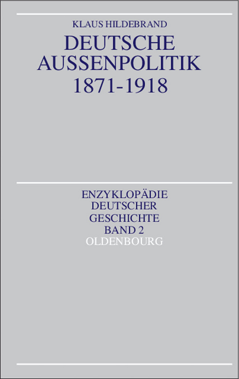 Deutsche Au&szlig;enpolitik 1871-1918 - Klaus Hildebrand