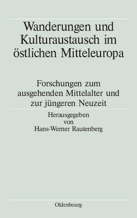 Wanderungen und Kulturaustausch im &ouml;stlichen Mitteleuropa - 