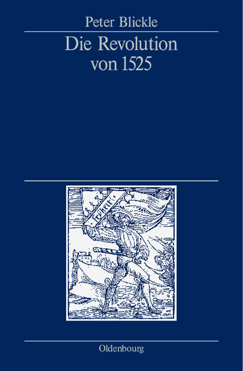 Die Revolution von 1525 - Peter Blickle