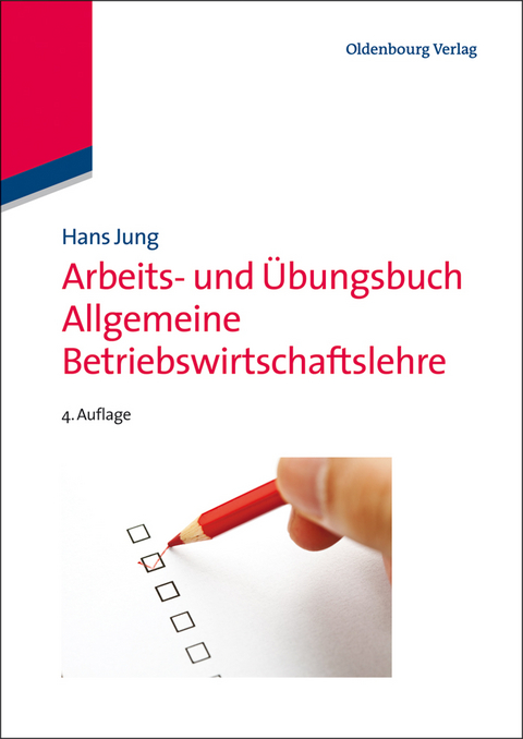 Arbeits- und &Uuml;bungsbuch Allgemeine Betriebswirtschaftslehre - Hans Jung