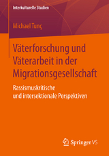 Väterforschung und Väterarbeit in der Migrationsgesellschaft - Michael Tunç
