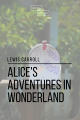 Alice's Adventures in Wonderland - Lewis Carroll, Sheba Blake