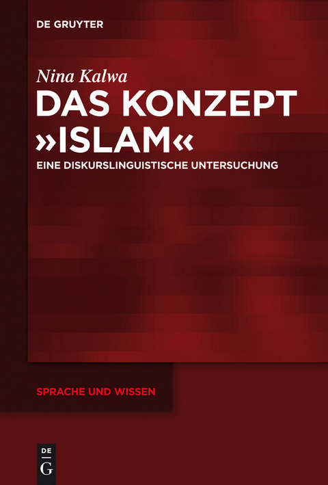 Das Konzept &raquo;Islam&laquo; - Nina Kalwa